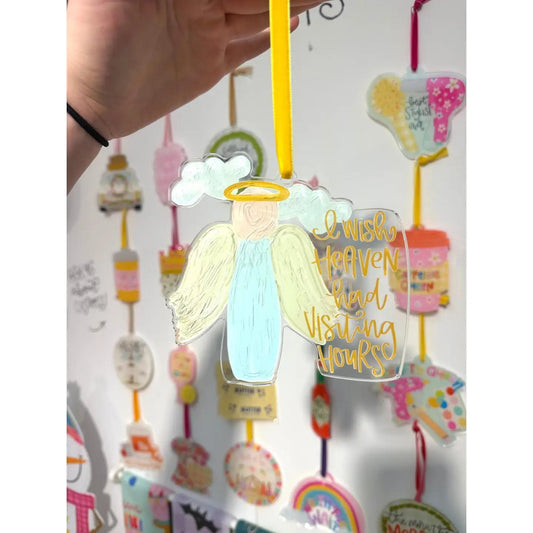 I Wish Heaven Had Visiting Hours Acrylic Ornament